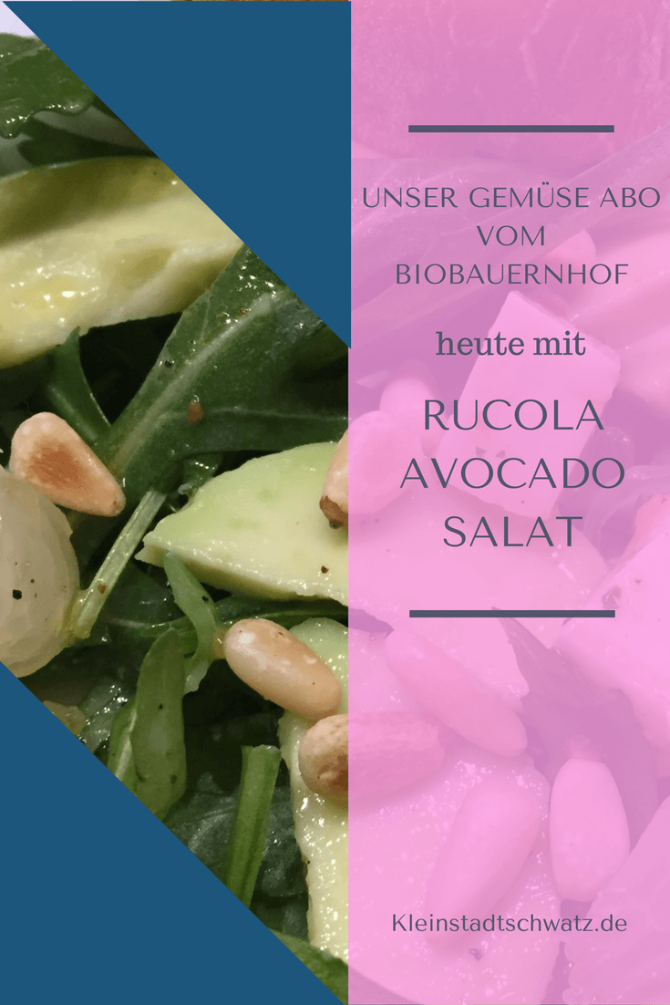 Unser Gemüse Abo vom Biobauernhof - heute mit einem Rezept für Rucola Salat mit Avocado