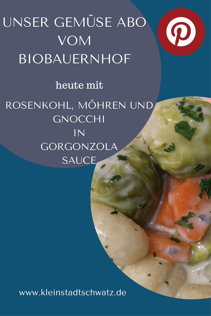 Unser Gemüse Abo vom Biobauernhof - heute mit einem Rezept für Rosenkohl, Möhren und Gnocchi in Gorgonzola Sauce