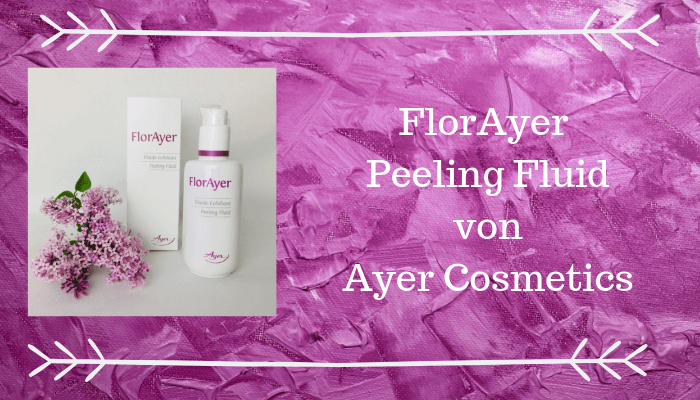 FlorAyer Peeling Fluid Beitragsbild